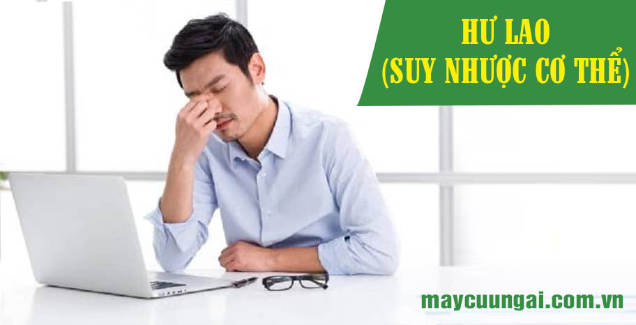 HƯ LAO (SUY NHƯỢC CƠ THỂ)